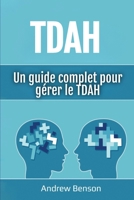 Tdah : Un Guide Complet Pour Gérer le TDAH 1761039563 Book Cover