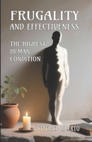 Frugality and Effectiveness: The Highest Human Condition (Dark Psychology) B0FH2PWYZ2 Book Cover