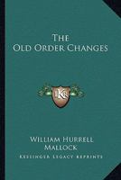 OLD ORDER CHANGES (Victorian fiction : Novels of faith and doubt) 1179589491 Book Cover