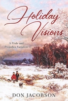 Holiday Visions: A Pride and Prejudice Variation B0CLZBCF9G Book Cover