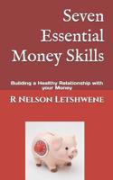 Seven Essential Money Skills: Building a Healthy Relationship with Your Money 1512212199 Book Cover