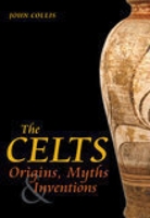 The Celts: Origins, Myths and Inventions 0752429132 Book Cover