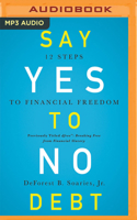 Say Yes to No Debt: 12 Steps to Financial Freedom 0310343968 Book Cover