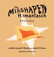 The Misshapen Hamantasch: A Purim Story 1635160219 Book Cover