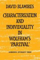 Characterization and Individuality in Wolfram's 'parzival' 0521157498 Book Cover