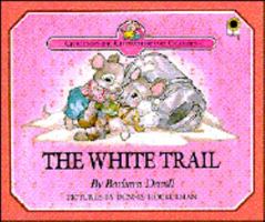 Christopher Churchmouse Classics The White Trail 0896934047 Book Cover