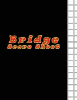 Bridge Score Sheet: 110 Bridge Score Sheet for Scorekeeping | Game Record Score Keeper Book | Score Card to fill | 110 Pages (Gift) 1695676378 Book Cover