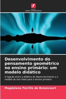 Desenvolvimento do pensamento geométrico no ensino primário: um modelo didático (Portuguese Edition) 6207200586 Book Cover