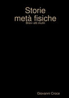 Storie meta' fisiche 1447740807 Book Cover