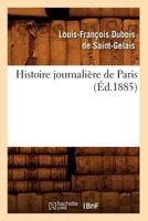 Histoire Journalia]re de Paris, (A0/00d.1885) 2012555098 Book Cover