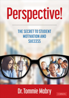 Perspective!: The Secret to Student Motivation and Success 1071856154 Book Cover