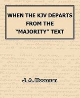 When the KJV Departs from the "majority" Text 1568480989 Book Cover