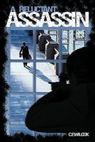 A Reluctant Assassin 1450257801 Book Cover