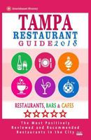 Tampa Restaurant Guide 2018: Best Rated Restaurants in Tampa, Florida - 500 Restaurants, Bars and Cafes Recommended for Visitors, 2018 1545234566 Book Cover