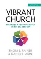Vibrant Church (Updated): Becoming a Healthy Church in the 21st Century 1948022311 Book Cover