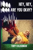 Hey, Hey, Are You Okay? 1502855569 Book Cover