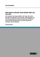 Mein Name ist Bunda, Jaime Bunda! Oder wie war das?: Ein Vergleich der Eigenschaften der Figur des Jaime Bundas aus Pepetelas ‚Jaime Bunda, ... der für Afrika relevanten 3656150702 Book Cover