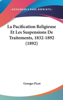 La Pacification Religieuse Et Les Suspensions De Traitements, 1832-1892 (1892) 1542452473 Book Cover