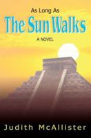 As Long as the Sun Walks 0595370675 Book Cover