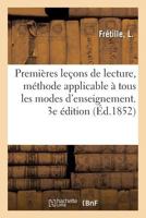Premières leçons de lecture, méthode applicable à tous les modes d'enseignement. 3e édition 2013095791 Book Cover