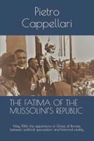 The Fatima of the Mussolini's Republic: May 1944: the apparitions of Ghiaie di Bonate, between political speculation and historical reality 1074318439 Book Cover