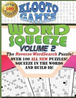 Klooto Games Word Squeeze: Vol. 2: The Reverse Wordsearch Puzzle 1717259782 Book Cover