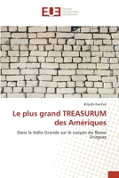 Le plus grand TREASURUM des Amériques: Dans la Volta Grande sur le canyon du fleuve Uruguay (French Edition) 6139538505 Book Cover