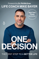 One Decision: The First Step to a Better Life 059329601X Book Cover
