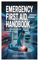 EMERGENCY FIRST AID HANDBOOK: Life-Saving Skills for Every Emergency Situation B0FDQCJ5SF Book Cover