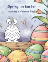 Spring into Easter: Activity & Coloring Book B0CV5XPF5Y Book Cover