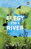 Elegy For a River: Whiskers, Claws and Conservation’s Last, Wild Hope 1529176727 Book Cover