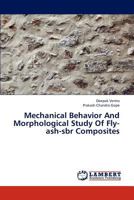 Mechanical Behavior And Morphological Study Of Fly-ash-sbr Composites 3845427787 Book Cover