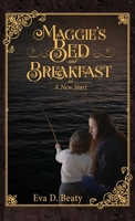 Maggie's Bed and Breakfast: A New Start B0BD2XPGL2 Book Cover
