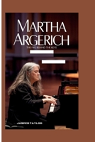 MARTHA ARGERICH: The Fire Behind the Keys B0FGVDQ41Y Book Cover