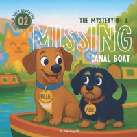 The Mystery of a Missing Canal Boat: A Gentle Mystery That Builds Curiosity, Courage, and Community (Billie and Arie's Adventure) B0FHD4NPPG Book Cover