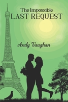 The Impossible Last Request 1928094651 Book Cover