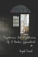 Daydreams And Nightmares Of A Broken Synesthete: Anthology #1 B08RR5ZHN6 Book Cover