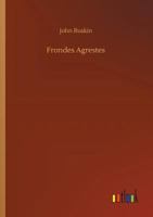 Frondes Agrestes: Readings in \'Modern Painters\' 1514792427 Book Cover