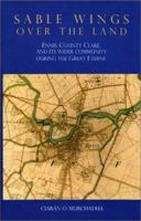 Sable Wings Over the Land: Ennis, County Clare and its Wider Community During the Great Famine 1900545055 Book Cover