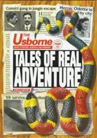Tales of Real Adventure (Real Tales) 0746023626 Book Cover