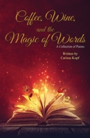 Coffee, Wine, and the Magic of Words 1506909698 Book Cover