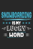 Snowboarding Is My Lucky Word: Funny Cool Snowboarding Journal Notebook Workbook Diary Planner-6x9 - 120 Quad Paper Pages - Cute Gift For Snowboarder, Snowboard Instructors, Lovers 1699231729 Book Cover