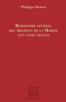 Répertoire Général des Archives de la Marine: XVIe-XVIIIe siècles (Kronos) (French Edition) 2917232668 Book Cover