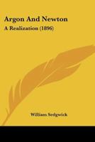 Argon And Newton: A Realization 1164579703 Book Cover