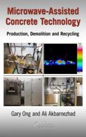Microwave-Assisted Concrete Technology: Production, Demolition and Recycling 1466583932 Book Cover