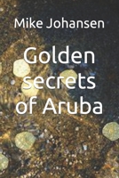Golden secrets of Aruba B0C87FH5F7 Book Cover