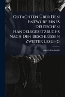 Gutachten Über Den Entwurf Eines Deutschen Handelsgesetzbuchs Nach Den Beschlüssen Zweiter Lesung 1246264773 Book Cover