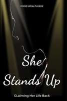 SHE STANDS UP: CLAIMING HER LIFE BACK B0CLRSRYQT Book Cover