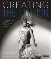 Creating the Illusion (Turner Classic Movies): A Fashionable History of Hollywood Costume Designers 0762456612 Book Cover