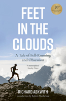 Feet in the Clouds: A Story of Fell Running and Obsession 1845130820 Book Cover